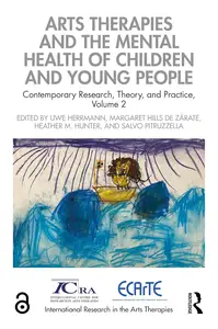 Arts Therapies and the Mental Health of Children and Young People (International Research in the Arts Therapies)