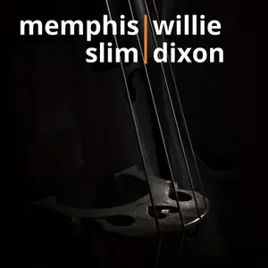 Memphis Slim and Willie Dixon -  Songs of Memphis Slim & Willie Dixon (2021) [Official Digital Download]