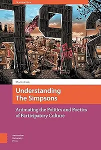 Understanding The Simpsons: Animating the Politics and Poetics of Participatory Culture