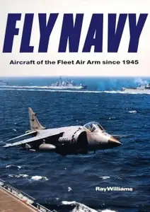 Fly Navy: Aircraft of the Fleet Air Arm Since 1945 (Repost)