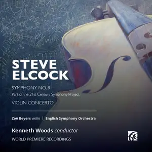 Zoë Beyers, English Symphony Orchestra & Kenneth Woods - Steve Elcock: Symphony No. 8 & Violin Concerto (2024) [24/96]