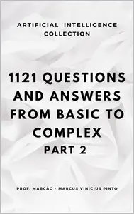 1121 QUESTIONS AND ANSWERS: FROM BASIC TO COMPLEX - PART 2