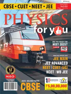Physics For You - April 2025