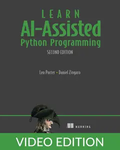 Learn AI-Assisted Python Programming, Second Edition, Video Edition