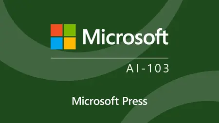 Microsoft Azure AI App and Agent Developer Associate (AI-103) Cert Prep by Microsoft Press