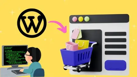 E-Commerce Made Easy: Build & Optimize Your Wordpress Store