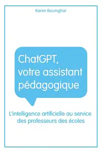 Karim Boumghar, "ChatGPT, votre assistant pédagogique: L’intelligence artificielle au service des professeurs des écoles"