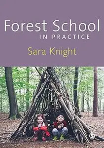 Forest School in Practice: For All Ages