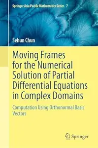 Moving Frames for the Numerical Solution of Partial Differential Equations in Complex Domains