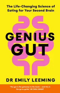 Genius Gut: 10 New Gut-Brain Hacks to Revolutionise Your Energy, Mood, and Brainpower