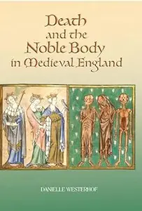 Death and the Noble Body in Medieval England