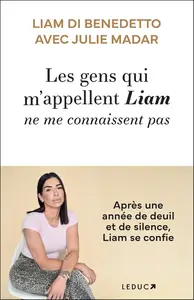 Liam Di Benedetto, Julie Madar, "Les gens qui m'appellent Liam ne me connaissent pas"