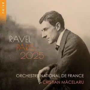 Cristian Macelaru - Orchestre National de France - Ravel Paris 2025 (2025)