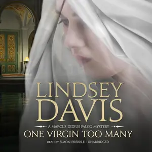 One Virgin Too Many: A Marcus Didius Falco Mystery