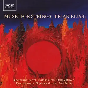 Castalian Quartet, Natalie Clein, Danny Driver, Thomas Kemp, Sophia Rahman, Ann Beilby - Elias: Music for Strings (2024) 24/192