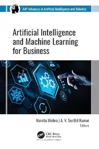 Artificial Intelligence and Machine Learning for Business