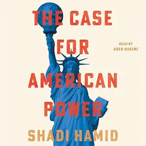 The Case for American Power [Audiobook]