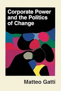 Corporate Power and the Politics of Change