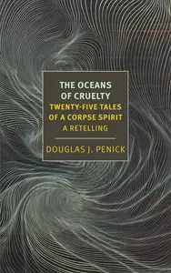 The Oceans Of Cruelty: Twenty-Five Tales Of A Corpse-Spirit: A Retelling (New York Review Books Classics)