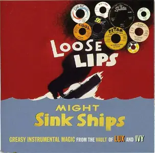 VA - Loose Lips Might Sink Ships (Greasy Instrumental Magic From The Vault Of Lux And Ivy) (Remastered) (2013)