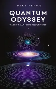 Quantum Odyssey: Viaggio nella Mente dell'Universo