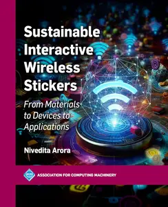 Sustainable Interactive Wireless Stickers: From Materials to Devices to Applications