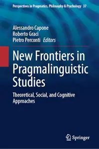 New Frontiers in Pragmalinguistic Studies: Theoretical, Social, and Cognitive Approaches