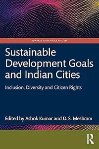 Sustainable Development Goals and Indian Cities: Inclusion, Diversity and Citizen Rights