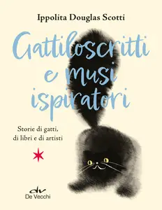 Gattiloscritti e musi ispiratori - Ippolita Douglas Scotti