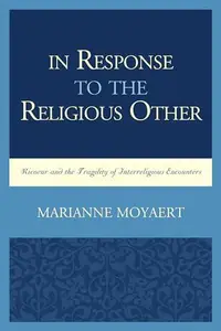 In Response to the Religious Other : Ricoeur and the Fragility of Interreligious Encounters