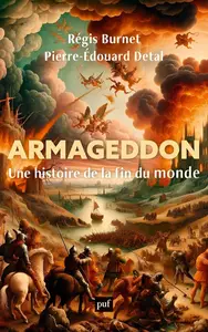 Régis Burnet, Pierre-Édouard Detal, "Armageddon : Une histoire de la fin du monde"
