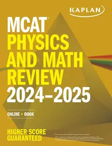 MCAT Physics and Math Review 2024-2025: Online + Book (Kaplan Test Prep)