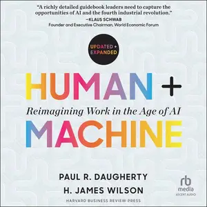 Human + Machine, Updated and Expanded: Reimagining Work in the Age of AI [Audiobook]