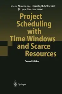 Project Scheduling with Time Windows and Scarce Resources: Temporal and Resource-Constrained Project Scheduling with Regular an