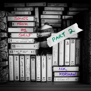 Nik Kershaw - Songs from the Shelf, Pt. 2 (2023) [Official Digital Download]