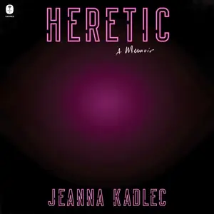 Heretic: A Memoir