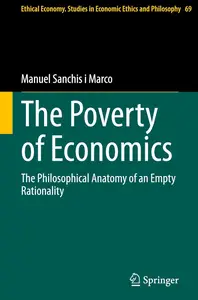 The Poverty of Economics: The Philosophical Anatomy of an Empty Rationality