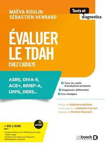 Maëva Roulin, Sébastien Henrard, "Évaluer le TDAH chez l’adulte: ASRS, DIVA-5, ACE+, BRIEF-A, UPPS, DERS..."