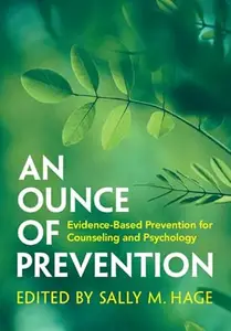 An Ounce of Prevention: Evidence-Based Prevention for Counseling and Psychology