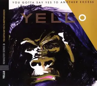 Yello - You Gotta Say Yes To Another Excess (1983) [Reissue 2005]