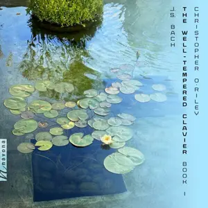 Christopher O’Riley - J.S. Bach: The Well-Tempered Clavier Book I (2024) [Official Digital Download 24/48]
