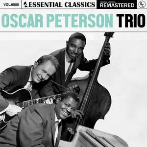 Oscar Peterson - Essential Classics, Vol. 888- Oscar Peterson Trio (2025) [Official Digital Download]