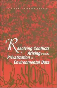 Resolving Conflicts Arising from the Privatization of Environmental Data