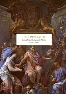 Iron Imperator: Roman Grand Strategy under Tiberius