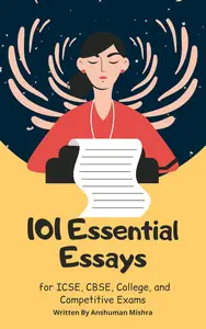 101 Essential Essays : for ICSE, CBSE, College, and Competitive Exams