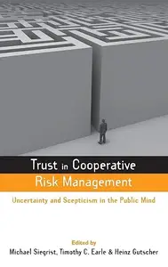 Trust in Cooperative Risk Management: Uncertainty and Scepticism in the Public Mind