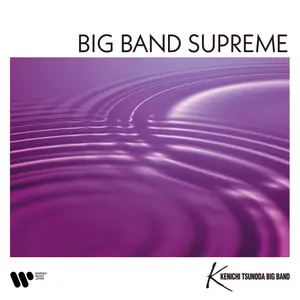 Kenichi Tsunoda Big Band - Big Band Supreme (2024)