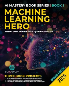 Machine Learning Hero: Master Data Science with Python Essentials: Machine Learning with Python