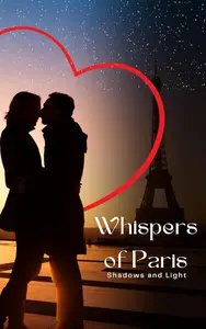 Whispers of Paris: Shadows and Light - The stage for an evocative and Emotional Journey