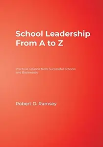 School Leadership from a to Z : Practical Lessons from Successful Schools and Businesses